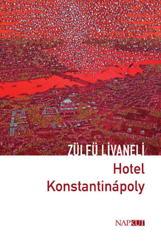 Kniha Hotel Konstantinápoly - Zülfü Livaneli