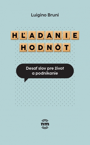 Hľadanie hodnôt - Luigino Bruni