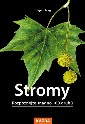 Kniha Stromy - Rozpoznejte snadno 100 druhů