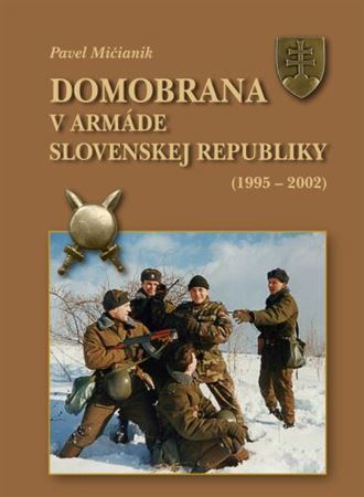 Kniha Domobrana v armáde Slovenskej republiky 1995 - 2002