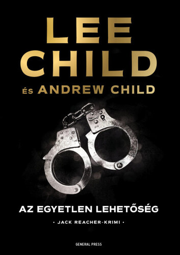 Kniha Az egyetlen lehetőség - Lee Child,Andrew Child,Gyöngyi Gieler
