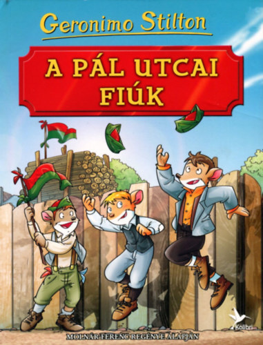 Kniha A Pál utcai fiúk - Molnár Ferenc regénye alapján - Geronimo Stilton