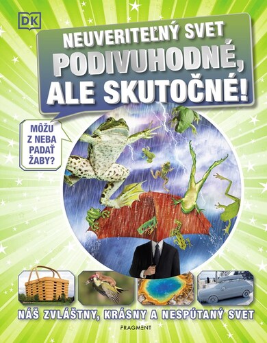 Kniha Neuveriteľný svet - Podivuhodné, ale skutočné!