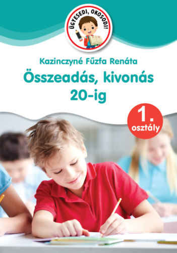 Kniha Összeadás, kivonás 20-ig - 1. osztály - Renáta Kazinczyné Fűzfa