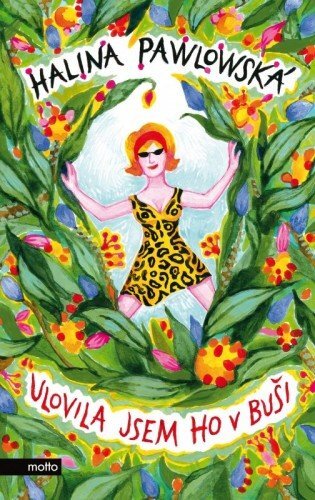 Kniha Ulovila jsem ho v buši - Halina Pawlowská