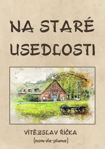 Kniha Na staré usedlosti - Vítězslav Říčka