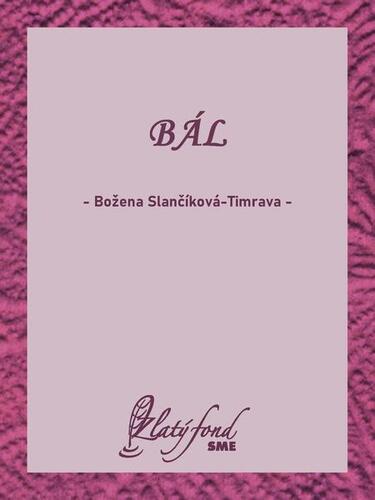 Bál - Božena Slančíková-Timrava