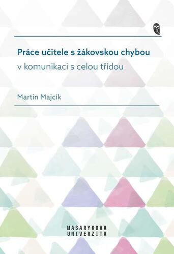 Kniha Práce učitele s žákovskou chybou v komunikaci s celou třídou - Martin Majcík
