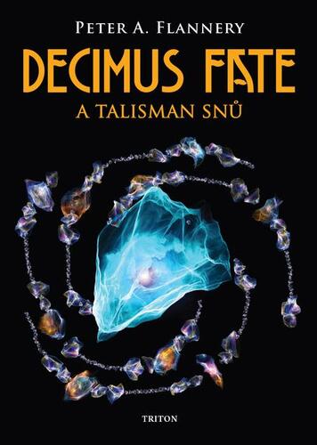 Kniha Decimus Fate a talisman snů - Peter A. Flannery