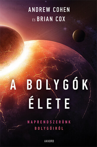 Kniha A bolygók élete - Brian Cox,Andrew Cohen,Előd Both