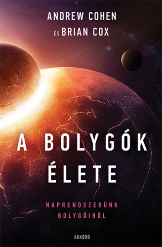 A bolygók élete - Brian Cox,Andrew Cohen,Előd Both