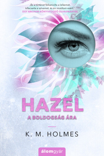 Hazel - A boldogság ára - K. M. Holmes