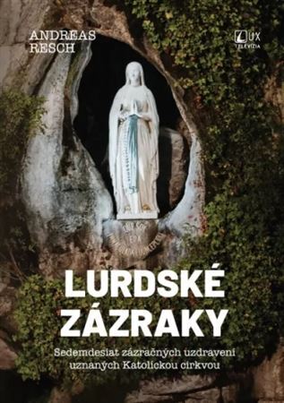 Lurdské zázraky - Andreas Resch