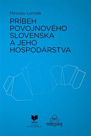 Kniha Príbeh povojnového Slovenska a jeho hospodárstva - Miroslav Londák