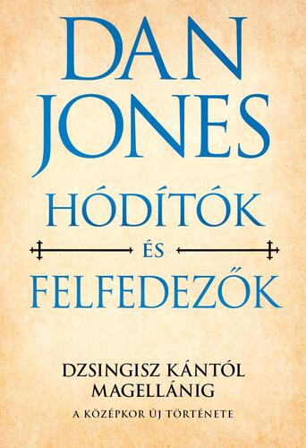 Hódítók és felfedezők - Dan Jones