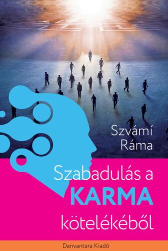 Szabadulás a karma kötelékéből - Ráma Szvámi