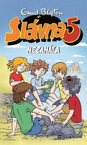 Kniha Slávna päťka nezaháľa - Enid Blyton