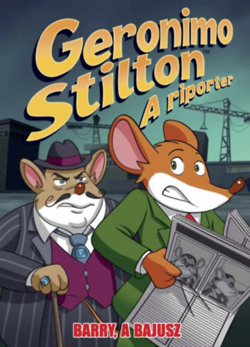 Kniha Geronimo Stilton - A riporter - Barry, a Bajusz - Geronimo Stilton