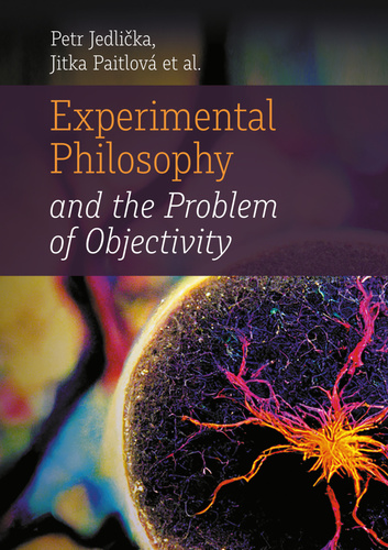 Experimental Philosophy and the Problem of Objectivity - Jedlička Petr,Jitka Paitlová