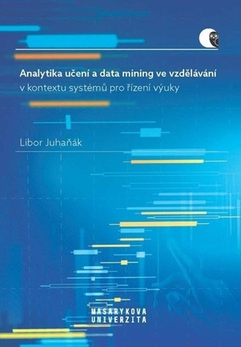 Kniha Analytika učení a data mining ve vzdělávání v kontextu systémů pro řízení výuky