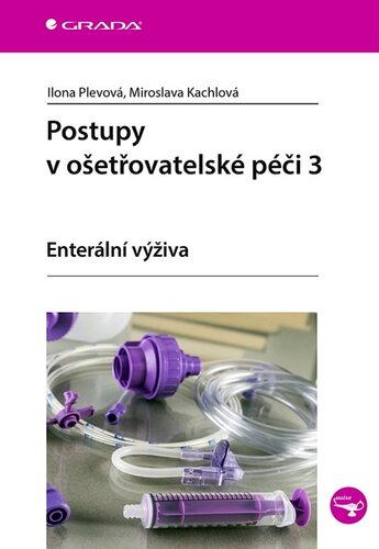 Kniha Postupy v ošetřovatelské péči 3 - Enterální výživa