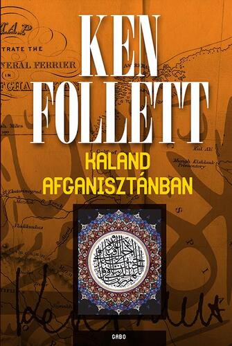 Kniha Kaland Afganisztánban - Ken Follett,Csilla Dücső