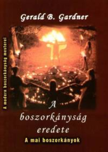 Kniha A boszorkányság eredete - Gerald Brousseau Gardner