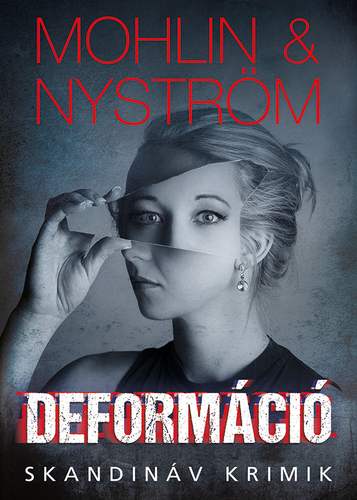 Deformáció - Peter Mohlin,Peter Nyström,Beáta Dobosi