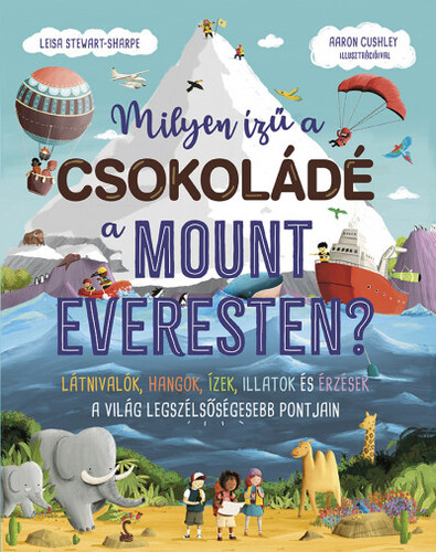 Kniha Milyen ízű a csokoládé a Mount Everesten? - Leisa Stewart-Sharpe