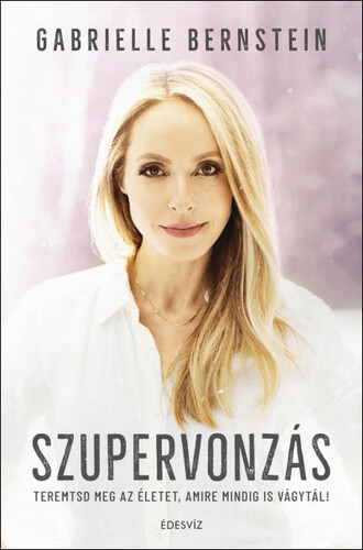 Szupervonzás - Gabrielle Bernstein
