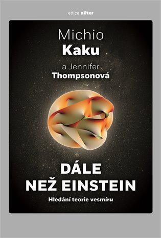 Dále než Einstein - Michio Kaku,Jennifer Thompsonová