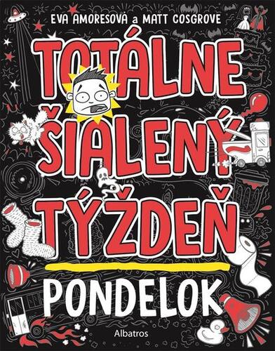 Kniha Totálne šialený týždeň - Pondelok - Eva Amores,Matt Cosgrove
