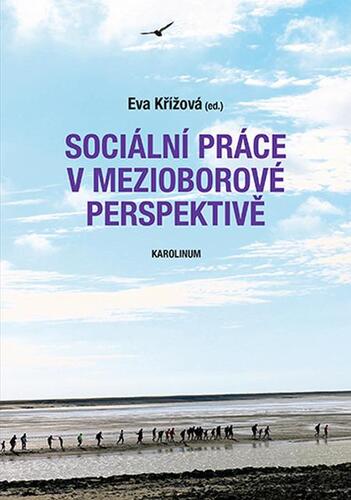Sociální práce v mezioborové perspektivě - Eva Křížová kúpite na Panta Rhei