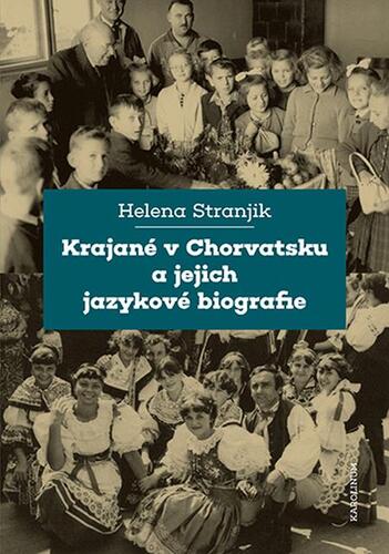 Krajané v Chorvatsku a jejich jazykové biografie - Helena Stranjik kúpite na Panta Rhei