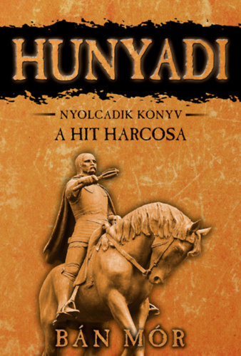 Hunyadi 8: A hit harcosa