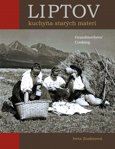 Kniha Liptov Kuchyňa starých materí / Grandmothers´ Cooking