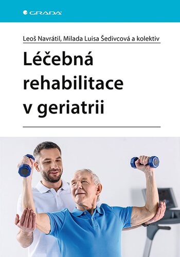 Léčebná rehabilitace v geriatrii - Kolektív autorov