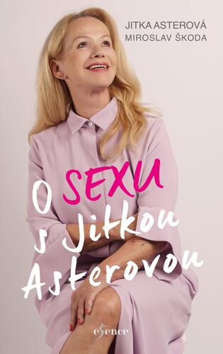 O sexu s Jitkou Asterovou - Jitka Asterová,Miroslav Škoda