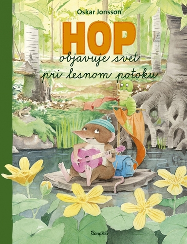 Hop objavuje svet pri lesnom potoku - Oskar Jonsson,Oskar Jonsson,Miroslav Zumrík