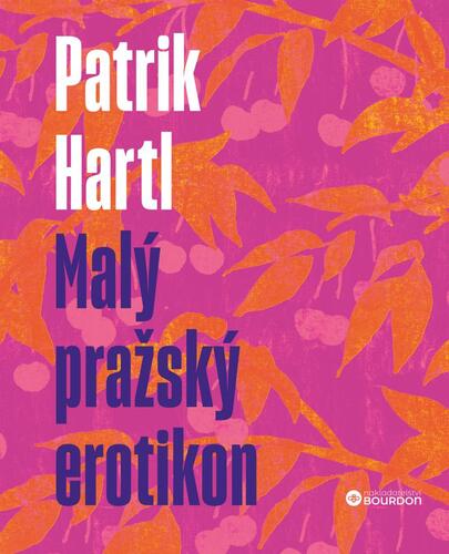 Malý pražský erotikon - Dárkové ilustrované vydání - Patrik Hartl,Marie Štumpfová