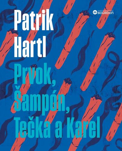 Prvok, Šampón, Tečka a Karel - Dárkové ilustrované vydání - Patrik Hartl,Marie Štumpfová