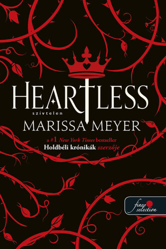 Heartless - Szívtelen - Marissa Meyer,Krisztina Szabó