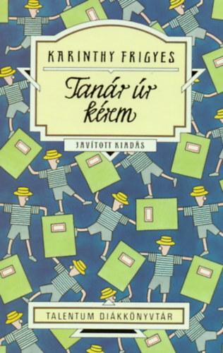 Tanár úr kérem - Frigyes Karinthy kúpite na Panta Rhei