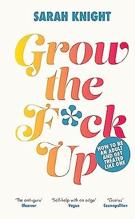 Grow the F*ck Up