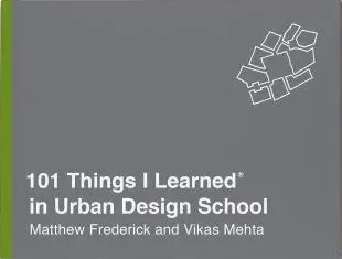 101 Things I Learned in Urban Design School