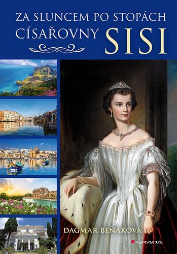 Kniha Za sluncem po stopách císařovny Sisi