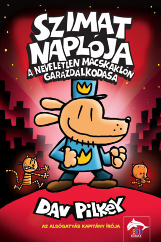 Szimat naplója 3.: A neveletlen macskaklón garázdálkodása - Dav Pilkey