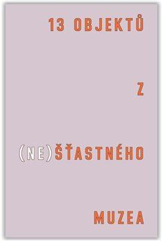 Kniha 13 objektů z (ne)šťastného muzea