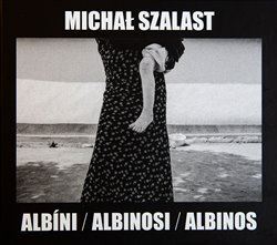Albíni, Albinosi, Albinos - Michal Szalast,Vladimír Birgus
