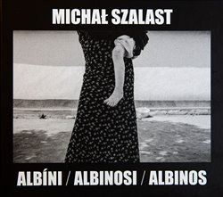 Kniha Albíni, Albinosi, Albinos - Michal Szalast,Vladimír Birgus
